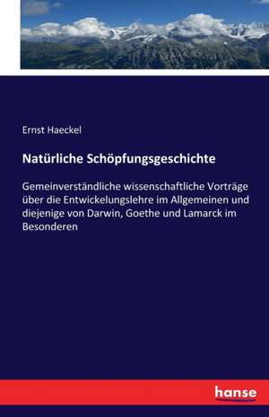 Natürliche Schöpfungsgeschichte de Ernst Haeckel