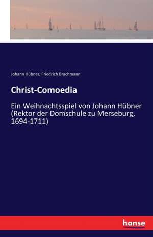 Christ-Comoedia de Johann Hübner