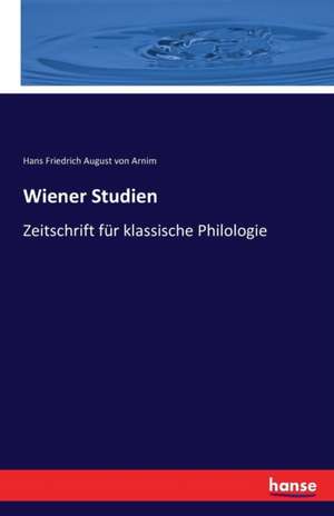 Wiener Studien de Hans Friedrich August Von Arnim