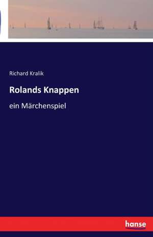 Rolands Knappen de Richard Kralik