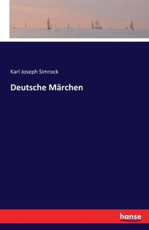 Deutsche Märchen de Karl Joseph Simrock