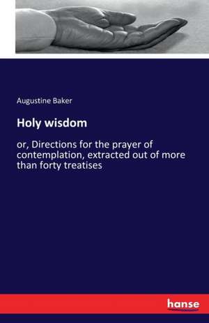 Holy wisdom de Augustine Baker