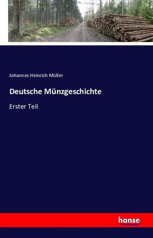 Deutsche Münzgeschichte de Johannes Heinrich Müller