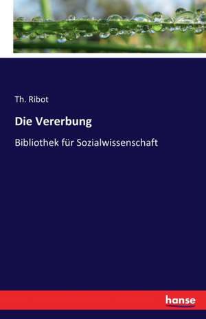 Die Vererbung de Th. Ribot