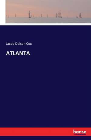 ATLANTA de Jacob Dolson Cox