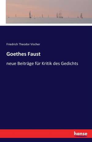 Goethes Faust de Friedrich Theodor Vischer