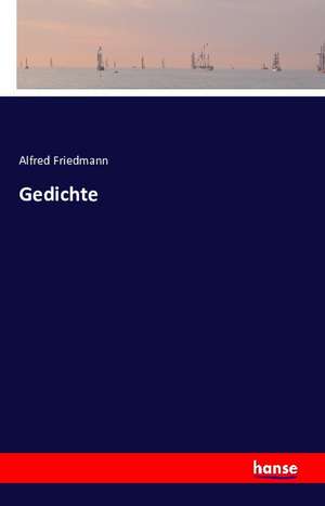 Gedichte de Alfred Friedmann