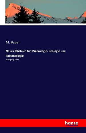 Neues Jahrbuch für Mineralogie, Geologie und Paläontologie de M. Bauer