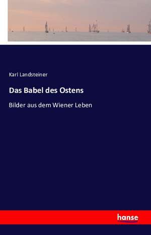 Das Babel des Ostens de Karl Landsteiner