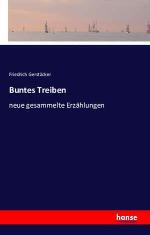 Buntes Treiben de Friedrich Gerstäcker