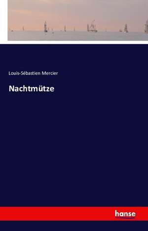 Nachtmütze de Louis-Sébastien Mercier