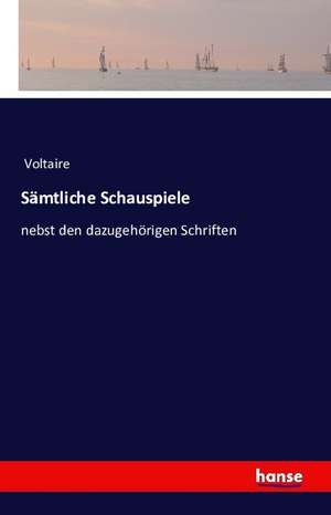 Sämtliche Schauspiele de Voltaire