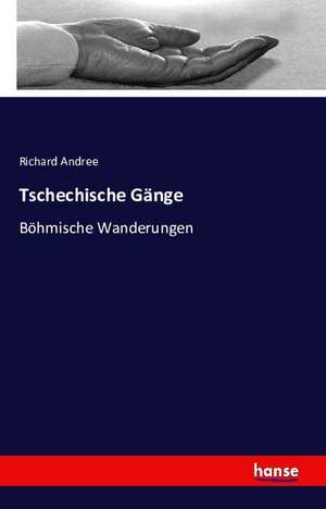 Tschechische Gänge de Richard Andree