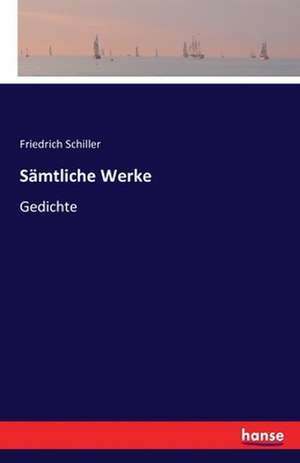 Sämtliche Werke de Friedrich Schiller