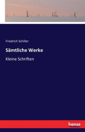 Sämtliche Werke de Friedrich Schiller