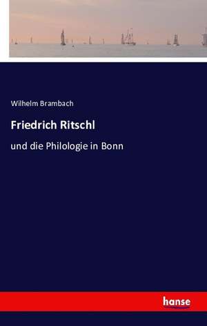 Friedrich Ritschl de Wilhelm Brambach