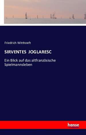 SIRVENTES JOGLARESC de Friedrich Witthoeft