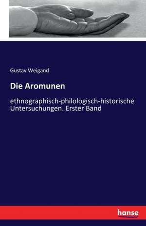 Die Aromunen de Gustav Weigand