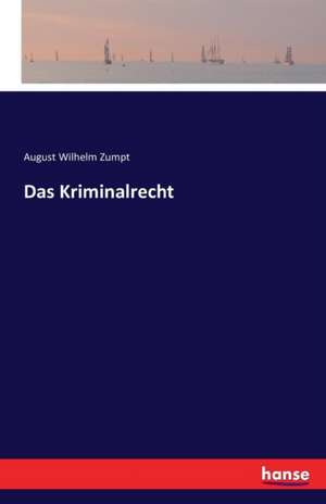Das Kriminalrecht de August Wilhelm Zumpt