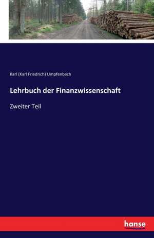 Lehrbuch der Finanzwissenschaft de Karl (Karl Friedrich) Umpfenbach