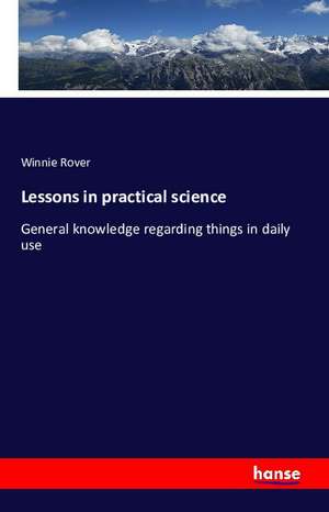Lessons in practical science de Winnie Rover