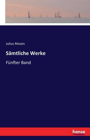 Sämtliche Werke de Julius Mosen