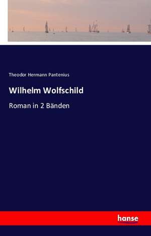 Wilhelm Wolfschild de Theodor Hermann Pantenius
