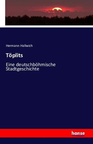 Töplits de Hermann Hallwich