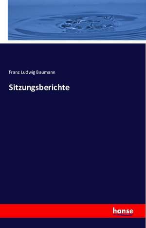 Sitzungsberichte de Franz Ludwig Baumann
