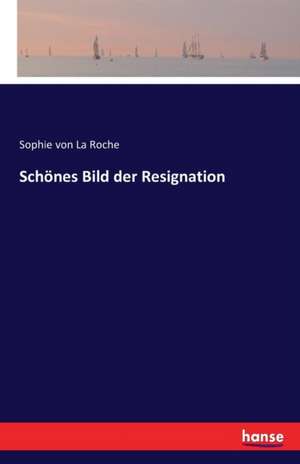 Schönes Bild der Resignation de Sophie Von La Roche