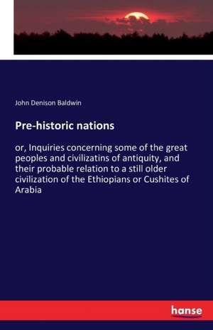 Pre-historic nations de John Denison Baldwin