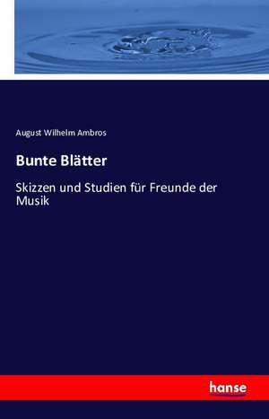 Bunte Blätter de August Wilhelm Ambros