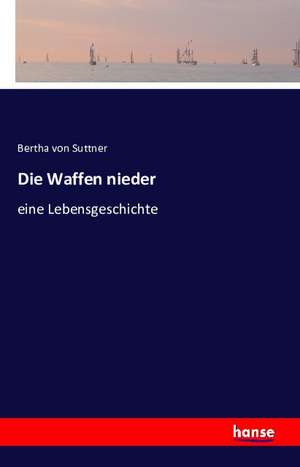 Die Waffen nieder de Bertha Von Suttner