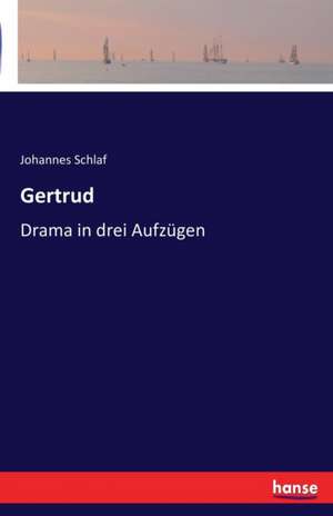 Gertrud de Johannes Schlaf