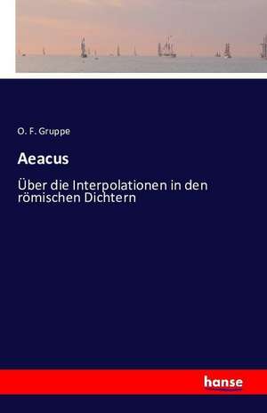 Aeacus de O. F. Gruppe