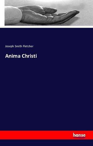 Anima Christi de Joseph Smith Fletcher