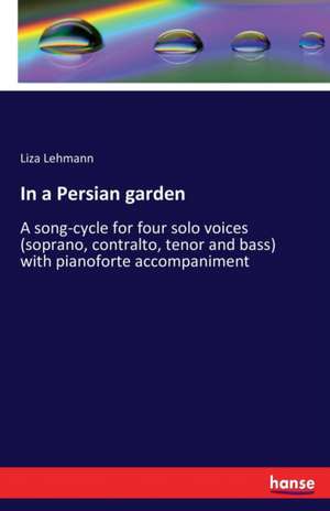 In a Persian garden de Liza Lehmann