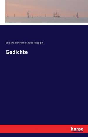 Gedichte de Karoline Christiane Louise Rudolphi