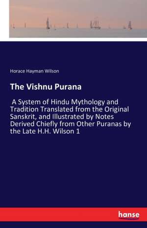 The Vishnu Purana de Horace Hayman Wilson