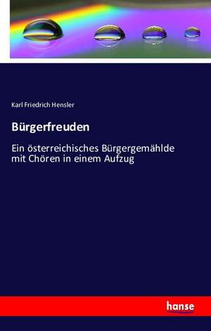 Bürgerfreuden de Karl Friedrich Hensler