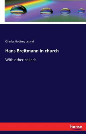 Hans Breitmann in church de Charles Godfrey Leland