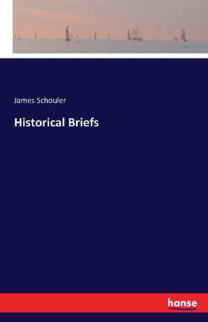 Historical Briefs de James Schouler