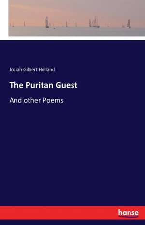 The Puritan Guest de Josiah Gilbert Holland