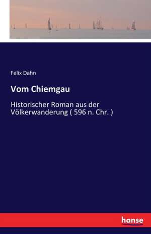 Vom Chiemgau de Felix Dahn