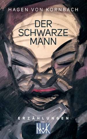 Der schwarze Mann de Hagen von Kornbach