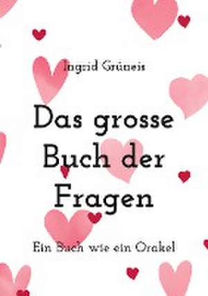 Das grosse Buch der Fragen de Ingrid Grüneis