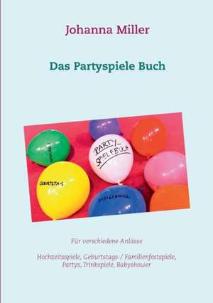 Das Partyspiele Buch de Johanna Miller