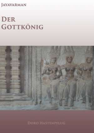 Jayavarman - Der Gottkönig de Doro Hastenpflug