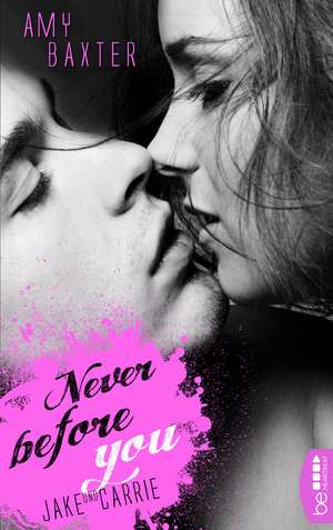 Never before you - Jake & Carrie de Amy Baxter