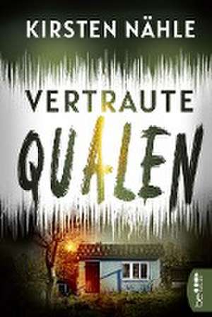 Vertraute Qualen de Kirsten Nähle